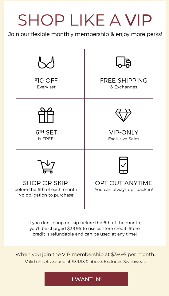 Shop like a VIP - Join our flexible monthly membership and enjoy more perks!